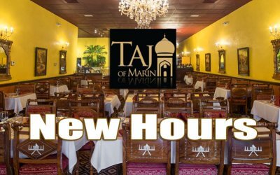 Taj of Marin has NEW Hours