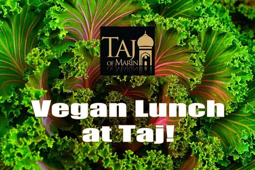 Taj of Marin Vegan Lunch