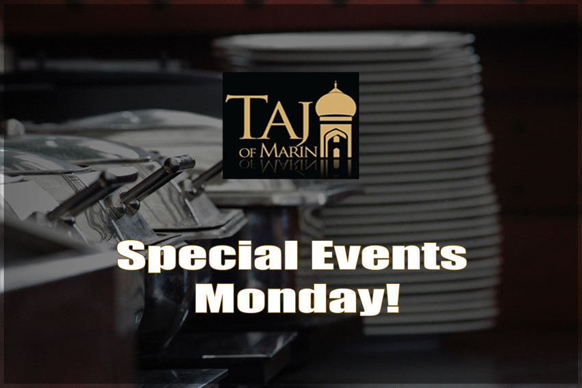 Mondays are Special Event Days at Taj